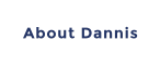 About Dannis